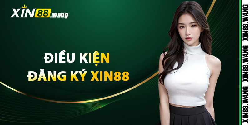 Đăng Ký Xin88 – Khám Phá Thế Giới Game Online Đẳng Cấp 2 Điều kiện đăng ký Xin88 cần biết