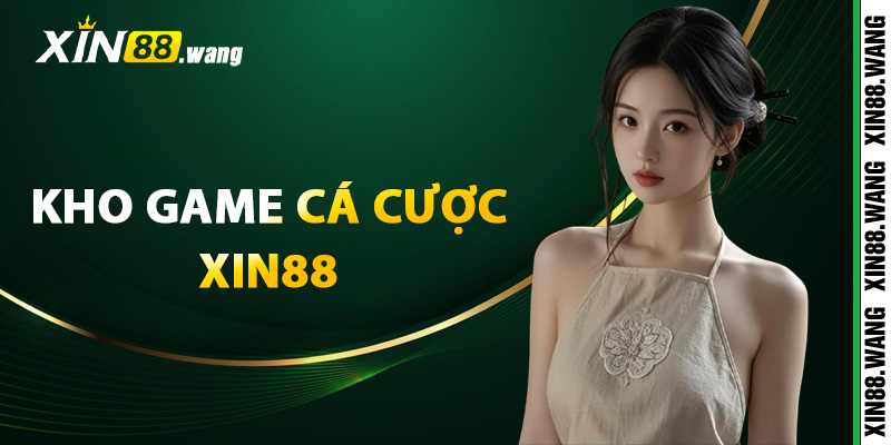 Xin88 – Xin88.com | Link Nhà Cái Trực Tuyến Hàng Đầu 2025 20 Kho game cá cược Xin88